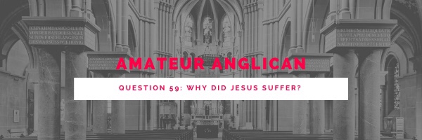 E46 Q59 Why did Jesus&nbsp;suffer?