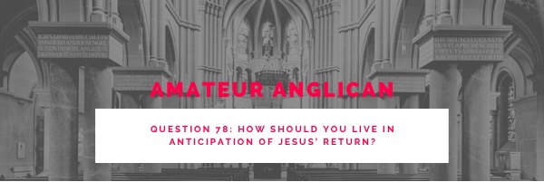 E66 Q78 How should you live in anticipation of Jesus’ return?