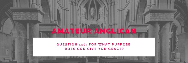 E101 Q110 For what purpose does God give you&nbsp;grace?
