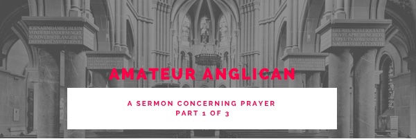 E146 A Sermon Concerning Prayer (1 of&nbsp;3)
