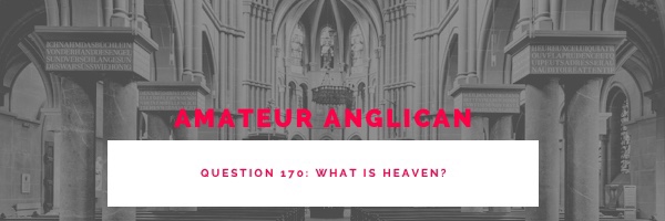 E163 Q170 What is heaven?