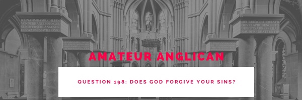 E191 Q198 Does God forgive your sins?
